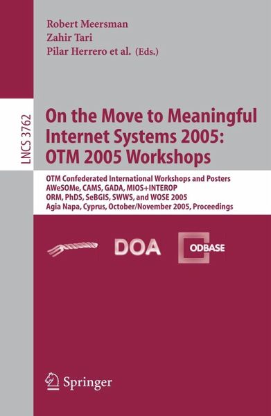 On the Move to Meaningful Internet Systems 2005: OTM 2005 Workshops (eBook, PDF) On the Move to Meaningful Internet Systems 2005: OTM 2005 Workshops (eBook, PDF)