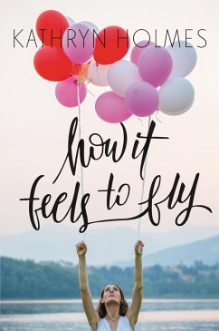 How It Feels to Fly (eBook, ePUB) - Holmes, Kathryn