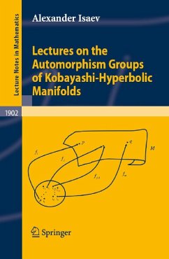 Lectures on the Automorphism Groups of Kobayashi-Hyperbolic Manifolds (eBook, PDF) - Isaev, Alexander