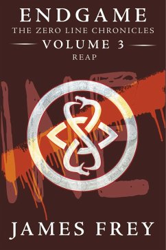Endgame: The Zero Line Chronicles Volume 3: Reap (eBook, ePUB) - Frey, James