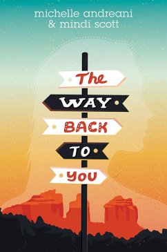 The Way Back to You (eBook, ePUB) - Andreani, Michelle; Scott, Mindi