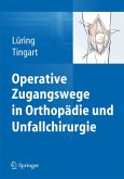 Operative Zugangswege in Orthopädie und Unfallchirurgie (eBook, PDF)