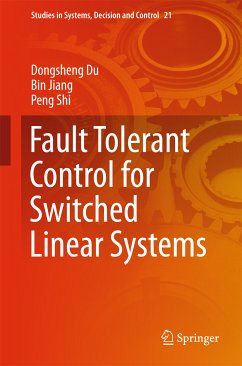 Fault Tolerant Control for Switched Linear Systems (eBook, PDF) - Du, Dongsheng; Jiang, Bin; Shi, Peng