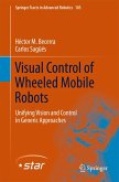 Visual Control of Wheeled Mobile Robots (eBook, PDF)