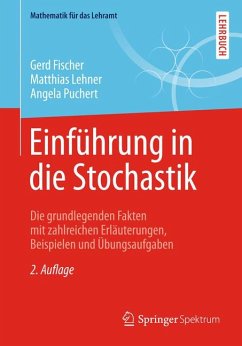 Einführung in die Stochastik (eBook, PDF) - Fischer, Gerd; Lehner, Matthias; Puchert, Angela