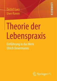 Theorie der Lebenspraxis (eBook, PDF) - Garz, Detlef; Raven, Uwe