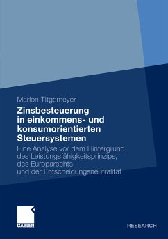 Zinsbesteuerung in einkommens- und konsumorientierten Steuersystemen (eBook, PDF) - Titgemeyer, Marion