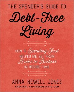 The Spender's Guide to Debt-Free Living (eBook, ePUB) - Jones, Anna Newell