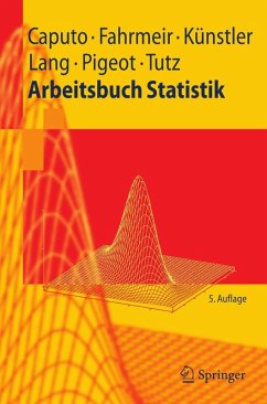 Arbeitsbuch Statistik (eBook, PDF) - Caputo, Angelika; Fahrmeir, Ludwig; Künstler, Rita; Lang, Stefan; Pigeot-Kübler, Iris; Tutz, Gerhard