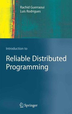 Introduction to Reliable Distributed Programming (eBook, PDF) - Guerraoui, Rachid; Rodrigues, Luís