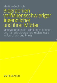 Biographien verhaltensschwieriger Jugendlicher und ihrer Mütter (eBook, PDF) - Goblirsch, Martina