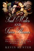 Soul Mates and Twin Flames: Attracting in Love, Friendships and the Human Heart (eBook, ePUB)
