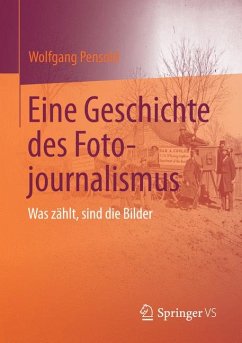 Eine Geschichte des Fotojournalismus (eBook, PDF) - Pensold, Wolfgang