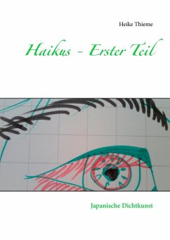Haikus - Erster Teil (eBook, ePUB) - Thieme, Heike