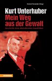 Kurt Unterhuber - Mein Weg aus der Gewalt (eBook, ePUB)
