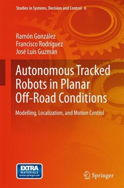 Autonomous Tracked Robots in Planar Off-Road Conditions (eBook, PDF) - González, Ramón; Rodríguez, Francisco; Guzmán, José Luis