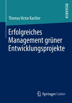 Erfolgreiches Management grüner Entwicklungsprojekte (eBook, PDF) - Kachler, Thomas Victor