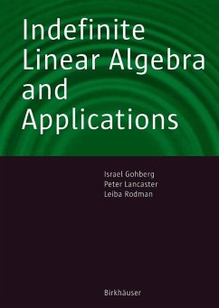 Indefinite Linear Algebra and Applications (eBook, PDF) - Gohberg, Israel; Lancaster, Peter; Rodman, Leiba