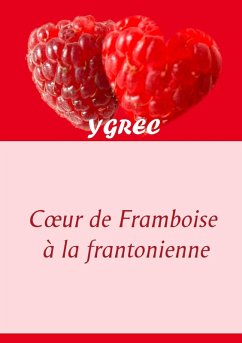 Coeur de Framboise à la frantonienne (eBook, ePUB)