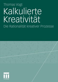 Kalkulierte Kreativität (eBook, PDF) - Vogt, Thomas