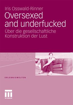 Oversexed and underfucked (eBook, PDF) - Osswald-Rinner, Iris