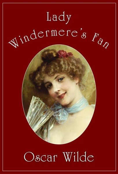 Lady Windermere's Fan (eBook, ePUB) Lady Windermere's Fan (eBook, ePUB)
