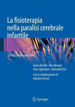 La fisioterapia nella paralisi cerebrale infantile (eBook, PDF) - Borelli, Giulia; Neviani, Rita; Sghedoni, Alice; Ovi, Antonella; Ferrari, Adriano