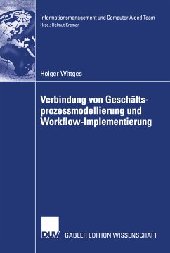 Verbindung von Geschäftsprozessmodellierung und Workflow-Implementierung (eBook, PDF) - Wittges, Holger