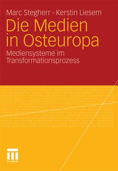 Die Medien in Osteuropa (eBook, PDF) - Stegherr, Marc; Liesem, Kerstin