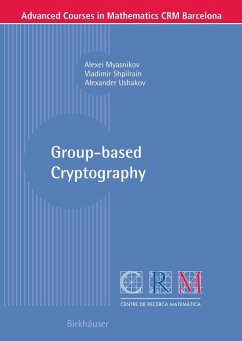 Group-based Cryptography (eBook, PDF) - Myasnikov, Alexei; Shpilrain, Vladimir; Ushakov, Alexander