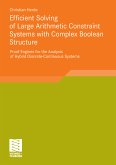 Efficient Solving of Large Arithmetic Constraint Systems with Complex Boolean Structure (eBook, PDF)