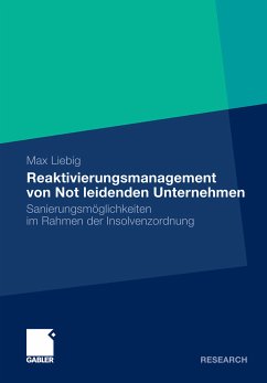Reaktivierungsmanagement von Not leidenden Unternehmen (eBook, PDF) - Liebig, Max