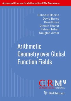 Arithmetic Geometry over Global Function Fields (eBook, PDF) - Böckle, Gebhard; Burns, David; Goss, David; Thakur, Dinesh; Trihan, Fabien; Ulmer, Douglas