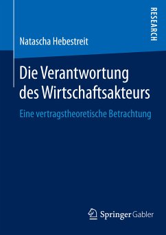 Die Verantwortung des Wirtschaftsakteurs (eBook, PDF) - Hebestreit, Natascha