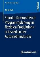 Standortübergreifende Programmplanung in flexiblen Produktionsnetzwerken der Automobilindustrie (eBook, PDF) - Wittek, Kai