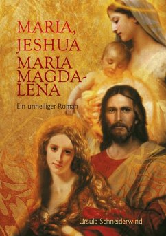 Maria, Jeshua, Maria Magdalena (eBook, ePUB) - Schneiderwind, Ursula