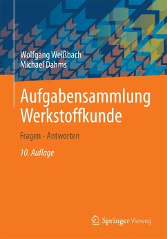 Aufgabensammlung Werkstoffkunde (eBook, PDF) - Weißbach, Wolfgang; Dahms, Michael