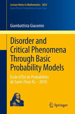 Disorder and Critical Phenomena Through Basic Probability Models (eBook, PDF) - Giacomin, Giambattista