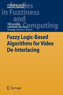 Fuzzy Logic-Based Algorithms for Video De-Interlacing (eBook, PDF) - Brox, Piedad; Castillo, Iluminada Baturone; Solano, Santiago Sánchez