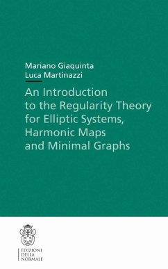 An Introduction to the Regularity Theory for Elliptic Systems, Harmonic Maps and Minimal Graphs (eBook, PDF) - Giaquinta, Mariano; Martinazzi, Luca