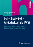 Individualistische Wirtschaftsethik (IWE) (eBook, PDF)