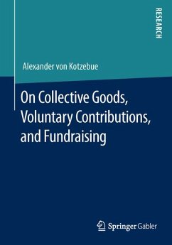On Collective Goods, Voluntary Contributions, and Fundraising (eBook, PDF) - von Kotzebue, Alexander