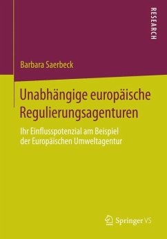 Unabhängige europäische Regulierungsagenturen (eBook, PDF) - Saerbeck, Barbara