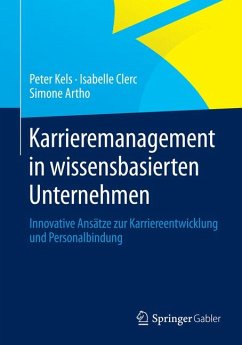 Karrieremanagement in wissensbasierten Unternehmen (eBook, PDF) - Kels, Peter; Clerc, Isabelle; Artho, Simone