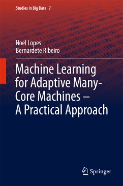 Machine Learning for Adaptive Many-Core Machines - A Practical Approach (eBook, PDF) - Lopes, Noel; Ribeiro, Bernardete