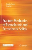 Fracture Mechanics of Piezoelectric and Ferroelectric Solids (eBook, PDF)