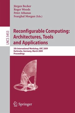 Reconfigurable Computing: Architectures, Tools and Applications (eBook, PDF)
