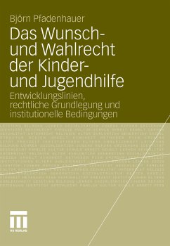 Das Wunsch- und Wahlrecht der Kinder- und Jugendhilfe (eBook, PDF) - Pfadenhauer, Björn