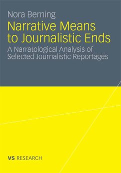 Narrative Means to Journalistic Ends (eBook, PDF) - Berning, Nora
