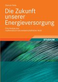 Die Zukunft unserer Energieversorgung (eBook, PDF)